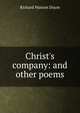 Christ's company: and other poems, Richard Watson Dixon 