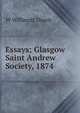 Essays; Glasgow Saint Andrew Society, 1874, W Willmott Dixon 