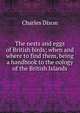 The nests and eggs of British birds; when and where to find them, being a handbook to the oology of the British Islands, Dixon, Charles 