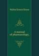 A manual of pharmacology;, Walter Ernest Dixon 