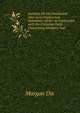 Lectures On the Pantheistic Idea of an Impersonal-Substance-Deity: As Contrasted with the Christian Faith Concerning Almighty God, Morgan Dix 
