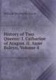 History of Two Queens: I. Catharine of Aragon. Ii. Anne Boleyn, Volume 4, William Hepworth Dixon 