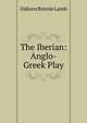 The Iberian: Anglo-Greek Play, Osborn Rennie Lamb 