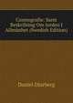 Cosmografie: Samt Beskrifning Om Jorden I Allmanhet (Swedish Edition), Daniel Djurberg 