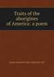 Traits of the aborigines of America: a poem, Joseph Meredith Toner Collection DLC 