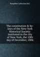 The constitution & by-laws of the New-York Historical Society: instituted in the city of New-York, the 10th day of December, 1804, Pamphlet Collection DLC 