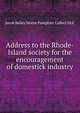 Address to the Rhode-Island society for the encouragement of domestick industry, Jacob Bailey Moore Pamphlet Collect DLC 