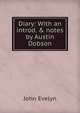 Diary: With an introd. & notes by Austin Dobson, Evelyn, John, 1620-1706 