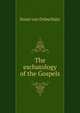 The eschatology of the Gospels, Ernst von Dobschutz 