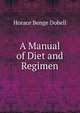 A Manual of Diet and Regimen, Horace Benge Dobell 