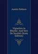 Vignettes in Rhyme: And Vers De Societe (Scots Edition), Austin Dobson 