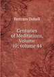 Centuries of Meditations, Volume 10; volume 44, Bertram Dobell 