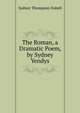 The Roman, a Dramatic Poem, by Sydney Yendys, Sydney Thompson Dobell 