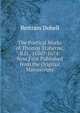 The Poetical Works of Thomas Traherne, B.D., 1636?-1674: Now First Published from the Original Manuscripts, Bertram Dobell 
