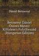 Berzsenyi D?niel ?sszes M?vei: K?ltelem's Foly?besz?d (Hungarian Edition), Daniel Berzsenyi 