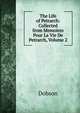 The Life of Petrarch: Collected from Memoires Pour La Vie De Petrarch, Volume 2, Dobson 