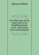 On Affections of the Heart and in Its Neighbourhood: Cases, Aphorisms, and Commentaries, Horace Dobell 