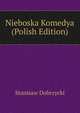 Nieboska Komedya (Polish Edition), Stanisaw Dobrzycki 