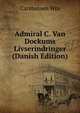 Admiral C. Van Dockums Livserindringer (Danish Edition), Carstensen Wm 