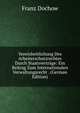 Vereinheitlichung Des Arbeiterschutzrechtes Durch Staatsvertrage: Ein Beitrag Zum Internationalen Verwaltungsrecht . (German Edition), Franz Dochow 