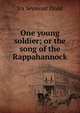 One young soldier; or the song of the Rappahannock, Ira Seymour Dodd 