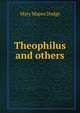 Theophilus and others, Mary Mapes Dodge 
