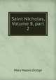 Saint Nicholas, Volume 8, part 2, Mary Mapes Dodge 