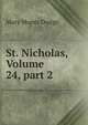 St. Nicholas, Volume 24, part 2, Dodge Mary Mapes 