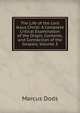 The Life of the Lord Jesus Christ: A Complete Critical Examination of the Origin, Contents, and Connection of the Gospels, Volume 3, Dods, Marcus 