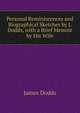 Personal Reminiscences and Biographical Sketches by J. Dodds, with a Brief Memoir by His Wife, James Dodds 