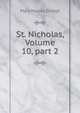 St. Nicholas, Volume 10, part 2, Mary Mapes Dodge 