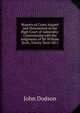 Reports of Cases Argued and Determined in the High Court of Admiralty: Commencing with the Judgments of Sir William Scott, Trinity Term 1811, John Dodson 