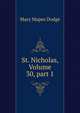 St. Nicholas, Volume 30, part 1, Mary Mapes Dodge 