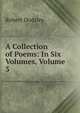 A Collection of Poems: In Six Volumes, Volume 3, Robert Dodsley 