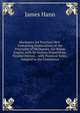 Mechanics for Practical Men: Containing Explanations of the Principles of Mechanics, the Steam Engine, with Its Various Proportions, Parallel Motion, . with Practical Rules, Adapted to the Commones, James Hann 