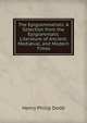 The Epigrammatists: A Selection from the Epigrammatic Literature of Ancient, Medi?val, and Modern Times, Henry Philip Dodd 