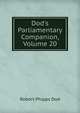 Dod's Parliamentary Companion, Volume 20, Robert Phipps Dod 