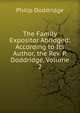 The Family Expositor Abridged: According to Its Author, the Rev. P. Doddridge, Volume 2, Philip Doddridge 