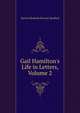Gail Hamilton's Life in Letters, Volume 2, Harriet Elizabeth Prescott Spofford 