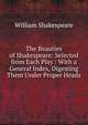 The Beauties of Shakespeare: Selected from Each Play : With a General Index, Digesting Them Under Proper Heads, William Shakespeare 