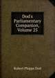 Dod's Parliamentary Companion, Volume 25, Robert Phipps Dod 