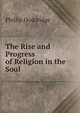 The Rise and Progress of Religion in the Soul, Phillip Doddridge 
