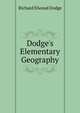 Dodge's Elementary Geography, Richard Elwood Dodge 