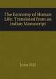 The Economy of Human Life: Translated from an Indian Manuscript, John Hill 