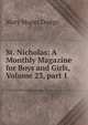 St. Nicholas: A Monthly Magazine for Boys and Girls, Volume 23, part 1, Mary Mapes Dodge 