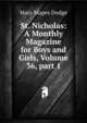 St. Nicholas: A Monthly Magazine for Boys and Girls, Volume 36, part 1, Mary Mapes Dodge 