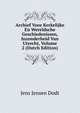 Archief Voor Kerkelijke En Wereldsche Geschiedenissen, Inzonderheid Van Utrecht, Volume 2 (Dutch Edition), Jens Jensen Dodt 
