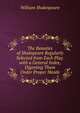 The Beauties of Shakspeare Regularly Selected from Each Play. with a General Index, Digesting Them Under Proper Heads, William Shakespeare 