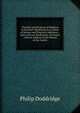 The Rise and Progress of Religion in the Soul: Illustrated in a Course of Serious and Practical Addresses ; with a Devout Meditation, Or Prayer . with an Address to the Master of the Family, Philip Doddridge 