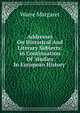 Addresses On Historical And Literary Subjects: in Continuation Of 'studies In European History', Warre Margaret 
